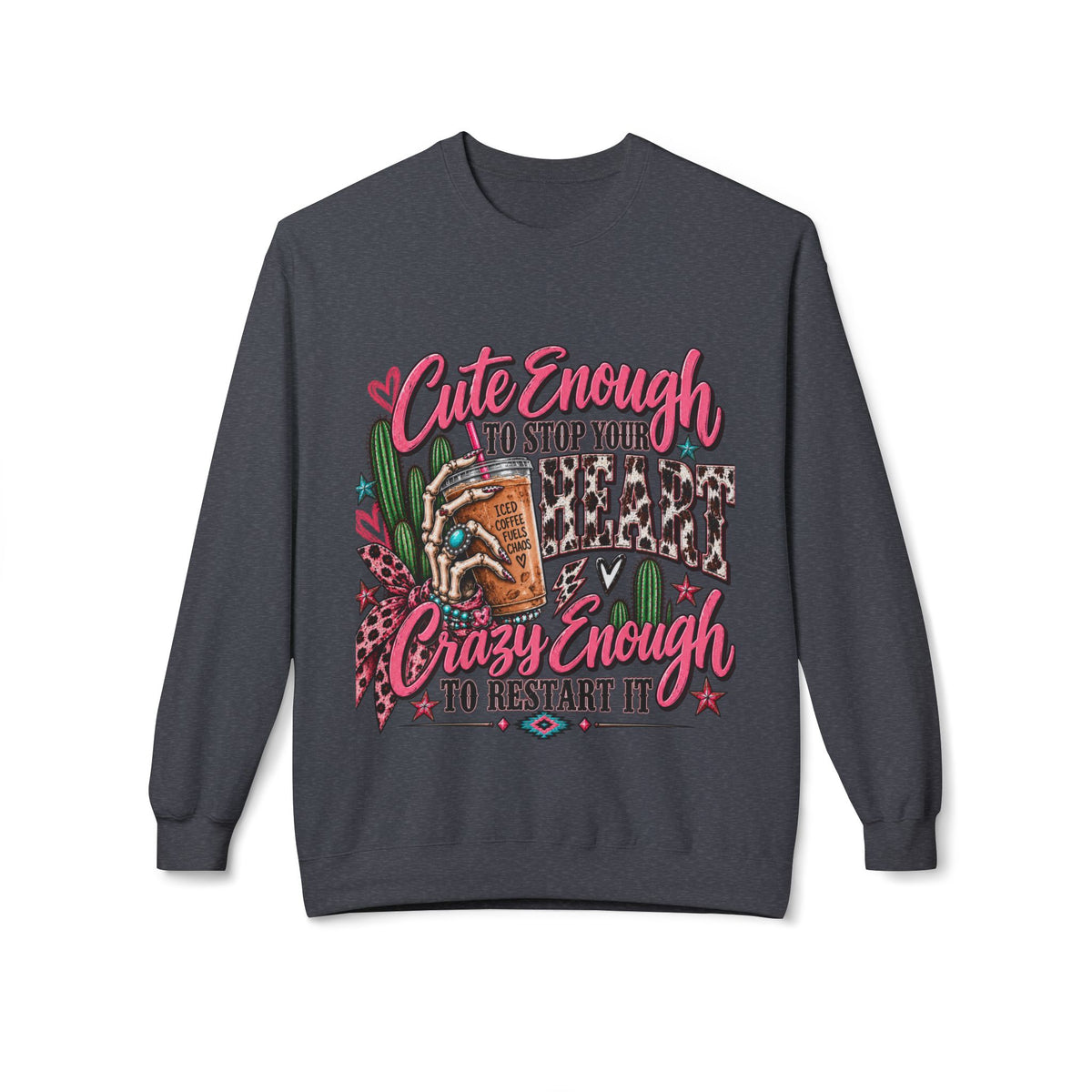 🤠 Cute Enough to Stop Your Heart — Crewneck