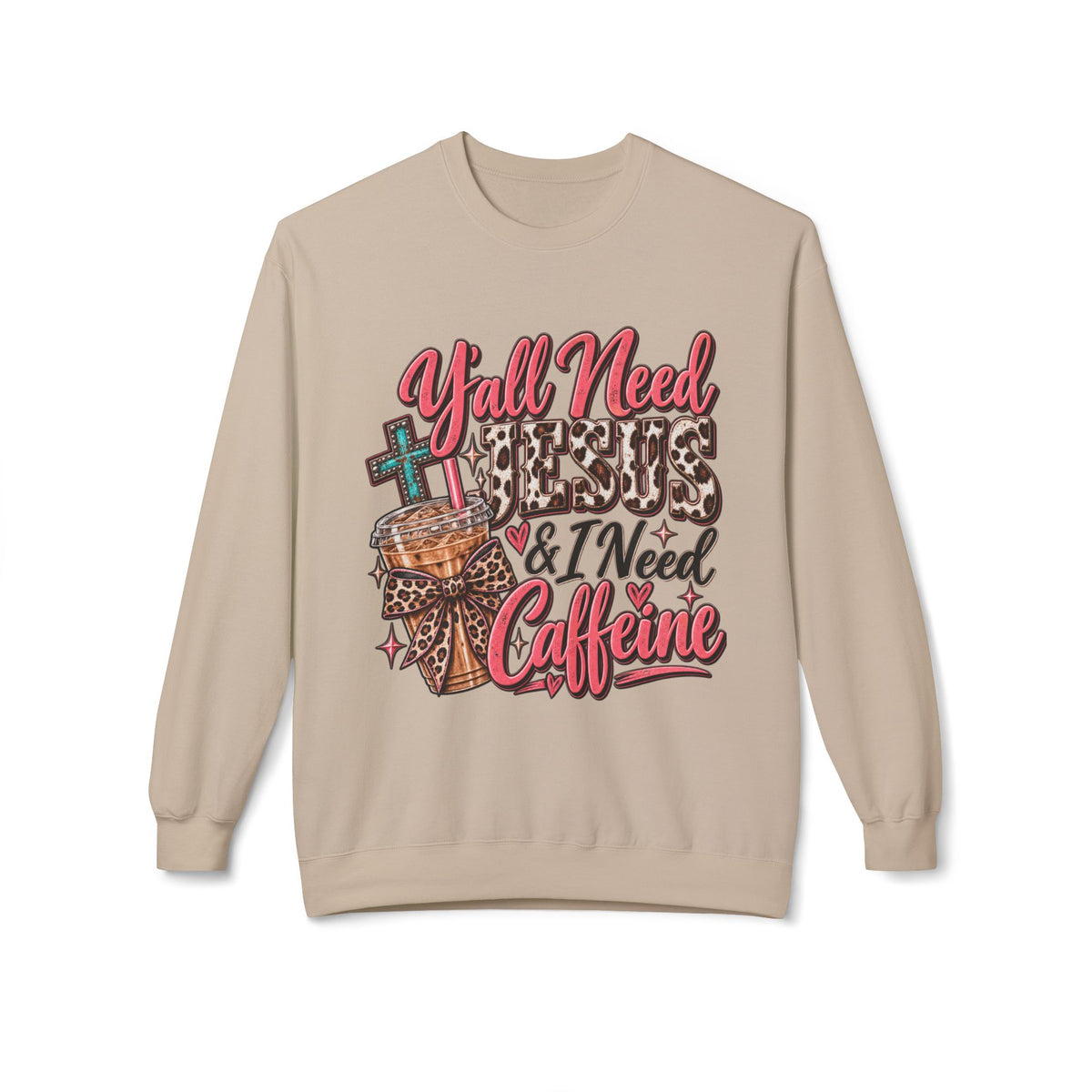 🤎 Crewneck — Y’all Need Jesus & I Need Caffeine
