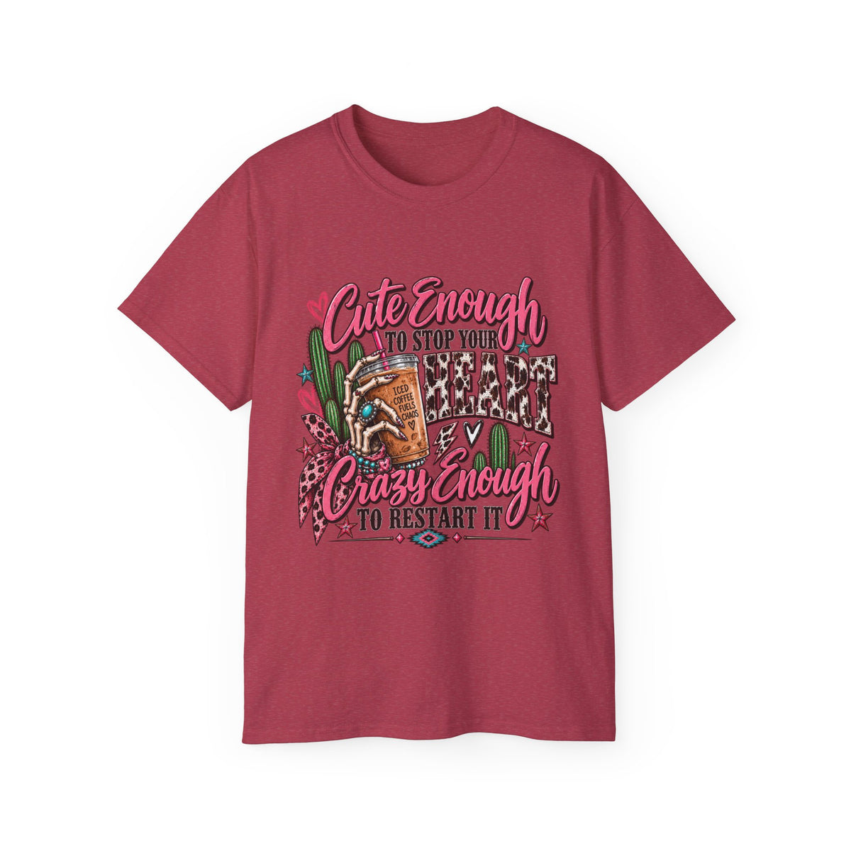 🩷 Cute Enough to Stop Your Heart — T-Shirt  Cute enough to stop your heart. Crazy enough to restart it. 💀🩷☕