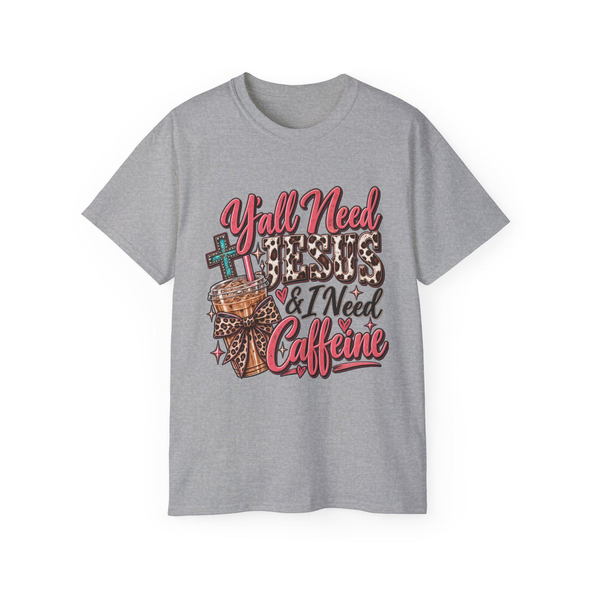 🩷 T-Shirt — Y’all Need Jesus & I Need Caffeine  A little Jesus. A lotta caffeine. ☕✝️🤠