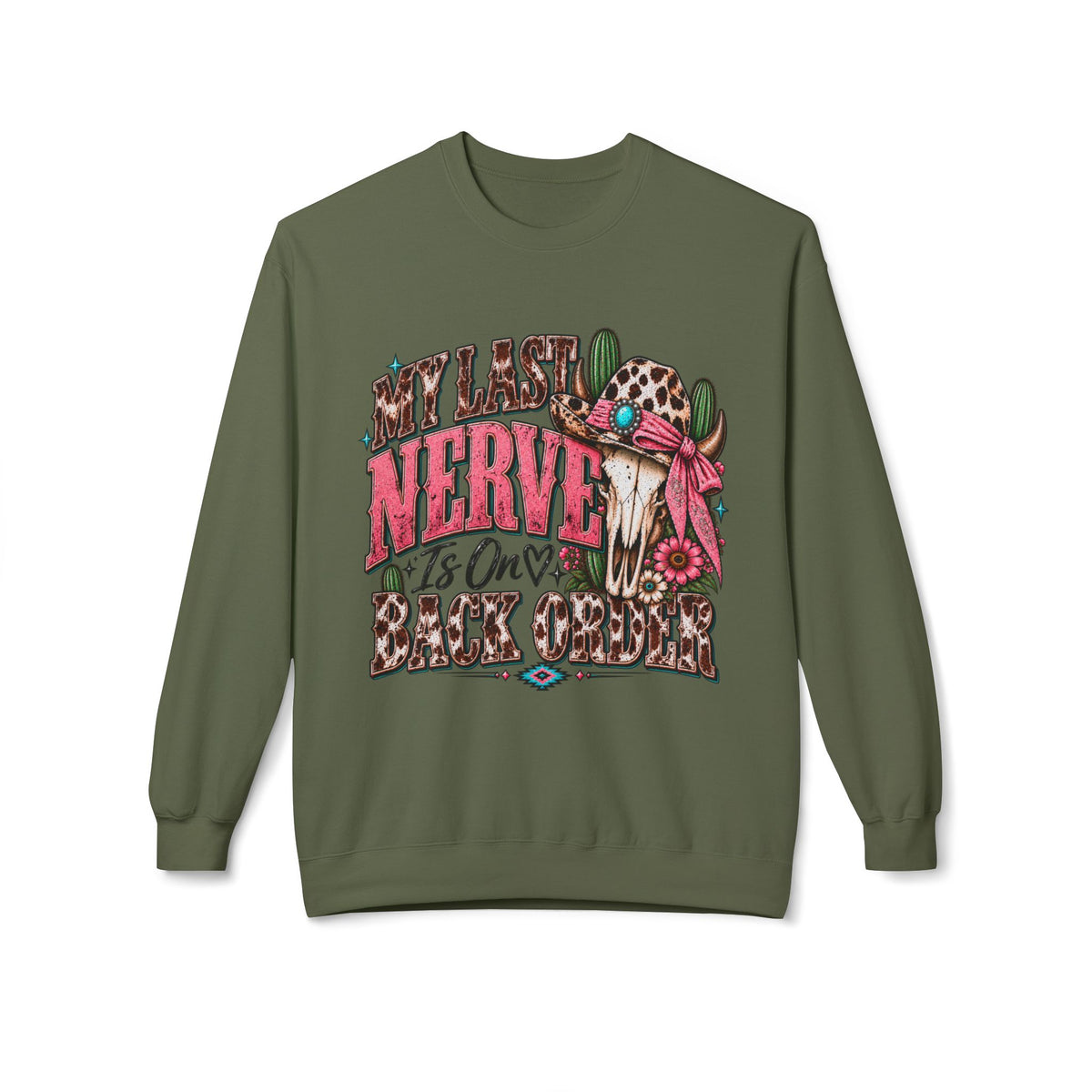 My Last Nerve Is On Back Order Western Sweatshirt | Sassy Cowgirl Crewneck