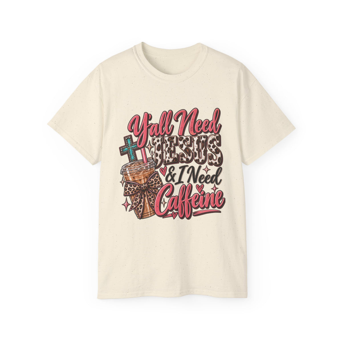 🩷 T-Shirt — Y’all Need Jesus & I Need Caffeine  A little Jesus. A lotta caffeine. ☕✝️🤠