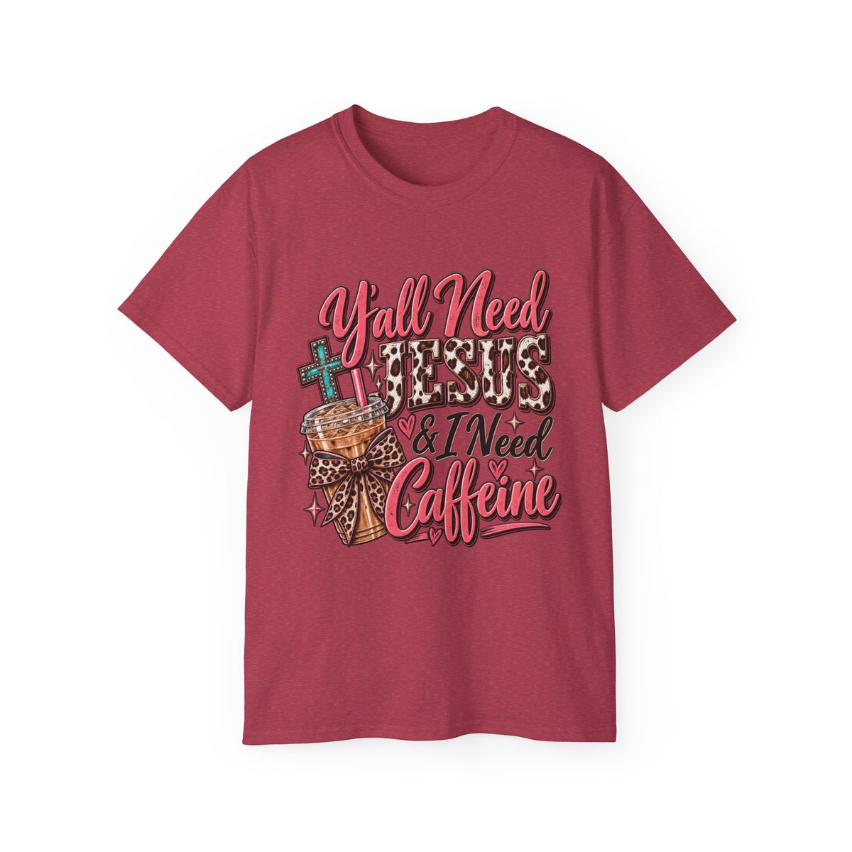 🩷 T-Shirt — Y’all Need Jesus & I Need Caffeine  A little Jesus. A lotta caffeine. ☕✝️🤠