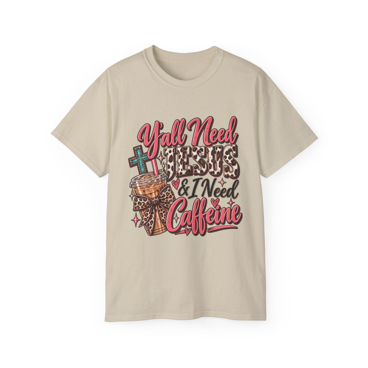 🩷 T-Shirt — Y’all Need Jesus & I Need Caffeine  A little Jesus. A lotta caffeine. ☕✝️🤠